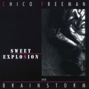Chico Freeman & Brainstorm - Sweet Explosion (2016) [Hi-Res]