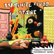 Infinite Livez - Morgan Freeman's Psychedelic Semen (2008) [Hi-Res]