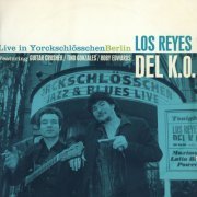Los Reyes Del K.O - Live In Yorckschlösschen Berlin (2008)