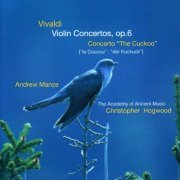 Andrew Manze, The Academy of Ancient Music, Christopher Hogwood - Vivaldi: Violin Concertos Op. 6, Concerto "The Cuckoo" (2000)
