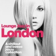 VA - Lounge Jazz in London (A Chillout and Bossa Jazzy Collection) (2014)