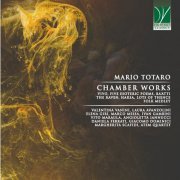 Ivan Gambini, Valentina Vanini, Atem Quartet - Mario Totaro: Chamber Works (2023)