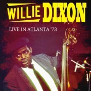 Willie Dixon - Live in Atlanta '73 (2012)
