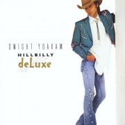 Dwight Yoakam - Hillbilly Deluxe (Remastered) (1987/2015) [Hi-Res]