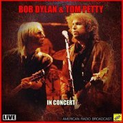 Bob Dylan - Bob Dylan and Tom Petty in Concert (Live) (2019)