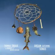 Thomas Truax with Budgie and Mother Superior - Dream Catching Songs (2023)