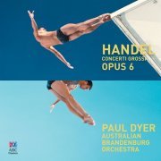 Australian Brandenburg Orchestra, Paul Dyer - Handel: Concerti Grossi, Op. 6 (2009)