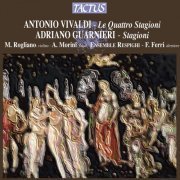 Marco Rogliano, Annamaria Morini, Ensemble Respighi, Federico Ferri - Vivaldi: The Four Seasons & Guarnieri: Le Stagioni (2005)