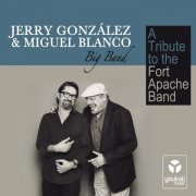 Jerry González, Miguel Blanco Big Band - A Tribute to the Fort Apache Band (2014)