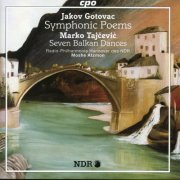 NDR RADIOPHILHARMONIE - Gotovac: Symphonic Poems - Tajcevic: 7 Balkan Dances (2000)