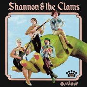 Shannon and the Clams - Onion (2018)