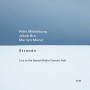 Palle Mikkelborg, Jakob Bro, Marilyn Mazur - Strands (Live at the Danish Radio Concert Hall) (2023) [Hi-Res]