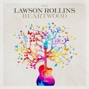 Lawson Rollins - Heartwood (2023) Hi Res