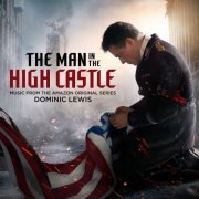 Dominic Lewis - The Man in the High Castle (Music from the Amazon Original Series) (2020) [Hi-Res]