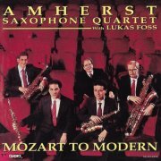 Amherst Saxophone Quartet, Lukas Foss - Mozart to Modern (1990)