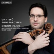 Christian Poltéra, Rundfunk-Sinfonieorchester Berlin & Gilbert Varga - Martinů & Shostakovich: Cello Concertos (2017) [Hi-Res]