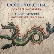 Pino de Vittorio, Laboratorio '600 & Franco Pavan - Occhi turchini: Songs from Calabria (2017) [Hi-Res]