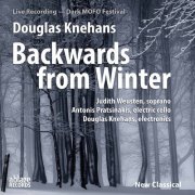Douglas Knehans, Antonis Pratsinakis, Judith Weusten - Douglas Knehans: Backwards from Winter (Live) (2020) [Hi-Res]