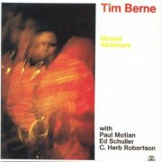 Tim Berne - Mutant Variations (1984)
