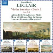 Adrian Butterfield, Alison McGillivray, Laurence Cummings - Leclair - Violin Sonatas (2009-2013)