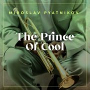 Miroslav Pyatnikov - The Prince Of Cool (2022) [Hi-Res]