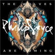 Philip Sayce - The Wolves Are Coming (2024) [CD Rip]