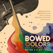 Peter Sulski - Bowed Colors: Solo & Chamber Works (2022) Hi-Res