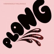 Harmonious Thelonious - Plong (2020)