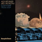 Alex Heitlinger - Slush Pump Truck Stop (2024)