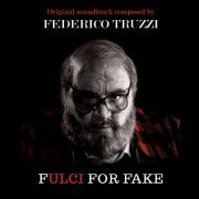Truzzi Federico - Fulci for Fake (Original Motion Pictures Soundtrack) (2020)