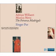 Singer Pur - Willaert, A.: Musica Nova - The Petrarca Madrigals (2009)