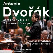 Houston Symphony Orchestra & Andrés Orozco-Estrada - Dvorak: Symphony No. 6 in D Major, Op. 60 & 2 Slavonic Dances (2016) [Hi-Res]