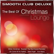 Smooth Club Deluxe - The Best of Christmas Lounge (2015)