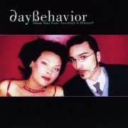 DayBehavior - Have You Ever Touched A Dream? (Limited Edition) (2004)