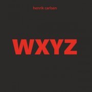 Henrik Carlsen - WXYZ (2019)