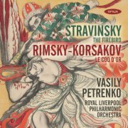 Royal Liverpool Philharmonic Orchestra, Vasily Petrenko - Stravinsky: L'Oiseau de feu - Rimsky-Korsakov: Le Coq d'or (2018) [Hi-Res]