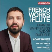 Adam Walker, Timothy Ridout, James Baillieu - French Works for Flute (2021) [Hi-Res]