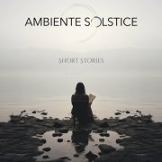 Ambiente Solstice - Short Stories (2024) [Hi-Res]