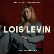 Lois levin - Revisioned (ft. Baltic Jazz Recordings) EP (2023)