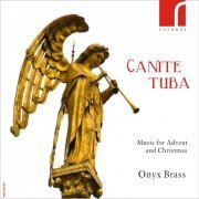 Onyx Brass - Canite Tuba: Music for Advent and Christmas (2011) [Hi-Res]
