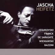 Jascha Heifetz - Jascha Heifetz, violin : Tchaikovsky • Franck • Sarasate • Wieniawski • Bazzini (2023)