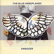 The Blue Aeroplanes - Swagger (1990)