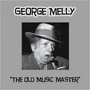 George Melly - The Old Music Master (2014)