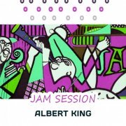 Albert King - Jam Session (2016)