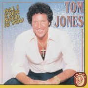 Tom Jones - All I Ever Need Is You (1972) [1995]