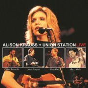 Alison Krauss & Union Station - Live (2003)