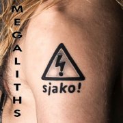Sjako! - Megaliths (2024) [Hi-Res]