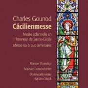 Karsten Storck, Mainzer Domchor - Charles Gounod: Cäcilienmesse (Messe solennelle en l'honneur de Sainte-Cécile) (2020) [Hi-Res]