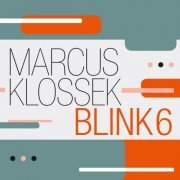 Marcus Klossek Electric Trio - Blink 6 (2023)