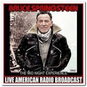 Bruce Springsteen - The Mid Night Experience (Live American Radio Broadcast) (2021)